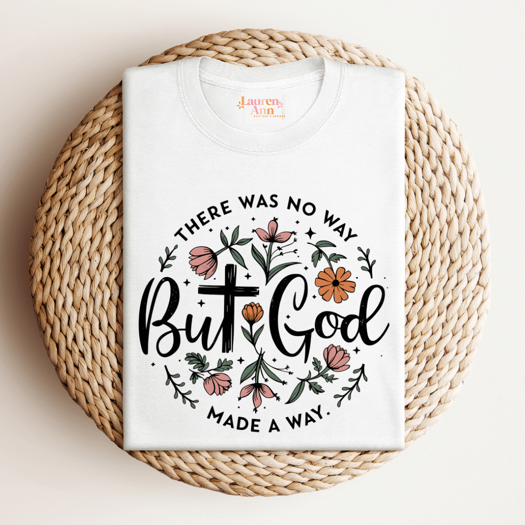 But God Made a Way T-Shirt - Mixed Goods