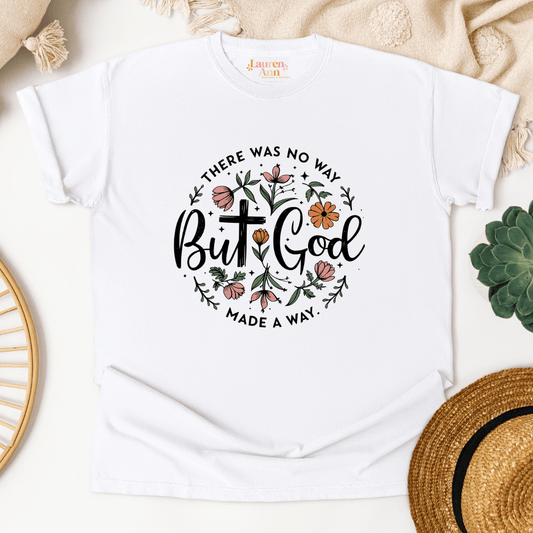 But God Made a Way T-Shirt - Mixed Goods