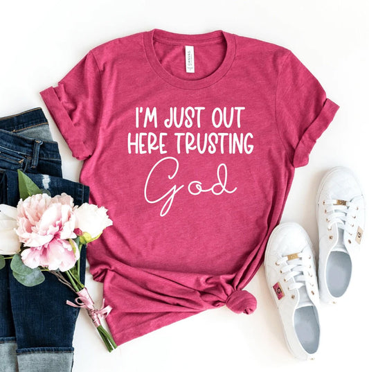 I'm Just Out Here Trusting God T-shirt - Mixed Goods