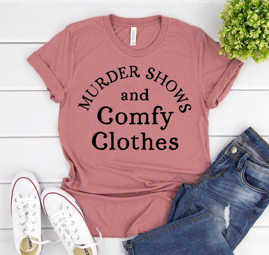 Murder Shows And Comfy Clothes T-shirt - Mixed Goods
